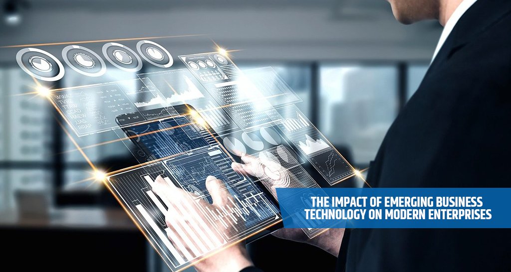 The Impact of Emerging Business Technology on Modern Enterprises