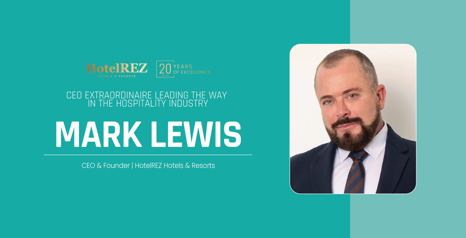 Mark Lewis: CEO Extraordinaire Leading the Way in the Hospitality Industry