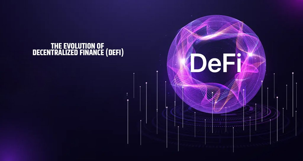 The Evolution of Decentralized Finance (DeFi)