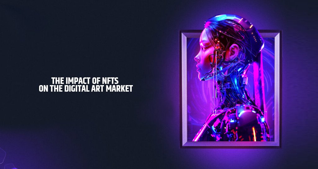 The Impact of NFTs on the Digital Art Market