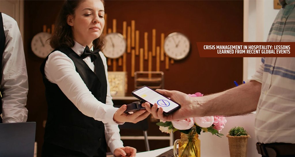 Crisis Management in Hospitality: Lessons Learned from Recent Global Events