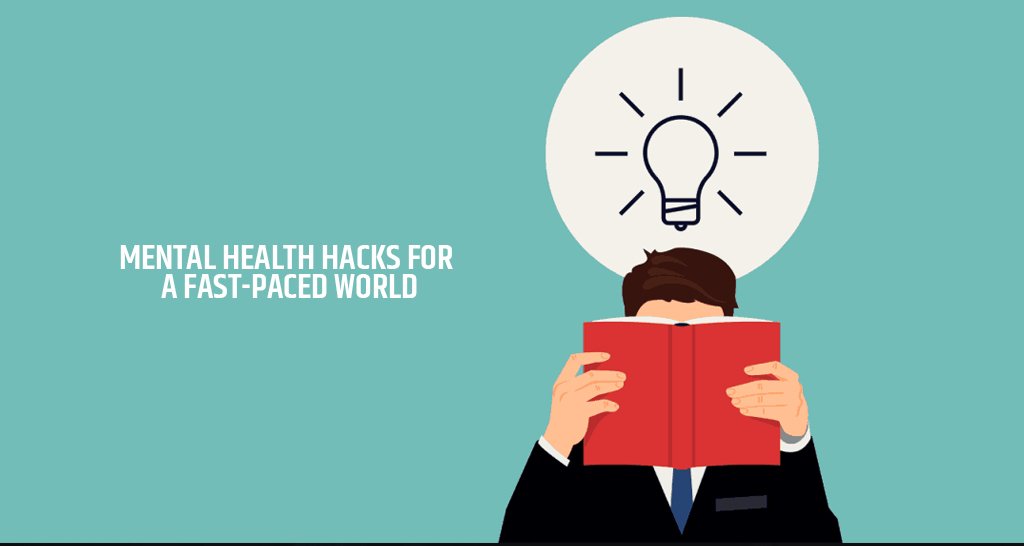 Mental Health Hacks for a Fast-Paced World