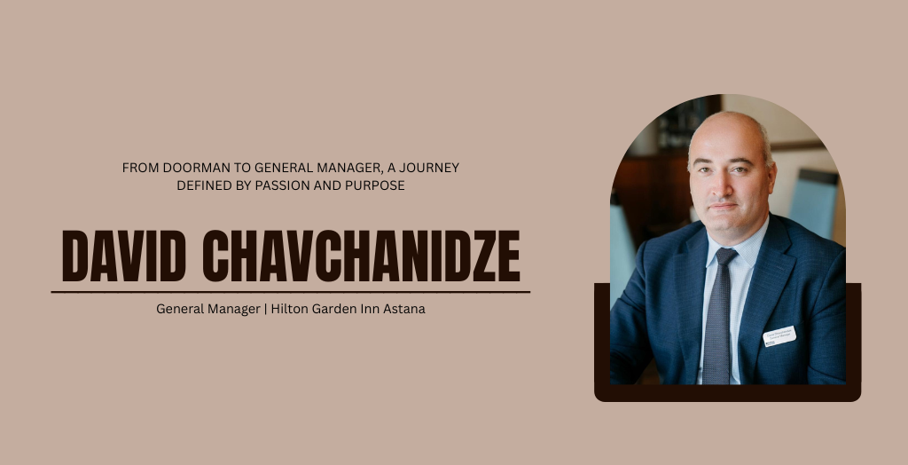 David Chavchanidze: From Doorman to General Manager, A Journey Defined by Passion and Purpose