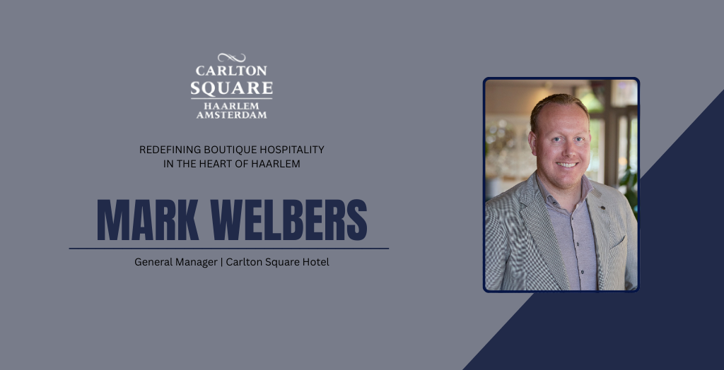 Mark Welbers: Redefining Boutique Hospitality in the Heart of Haarlem