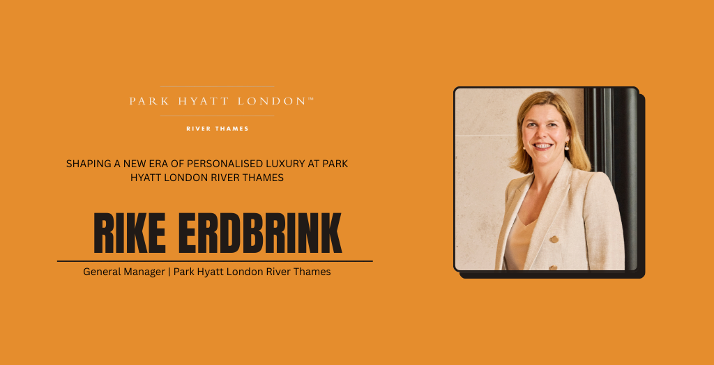 Rike Erdbrink: Shaping a New Era of Personalised Luxury at Park Hyatt London River Thames